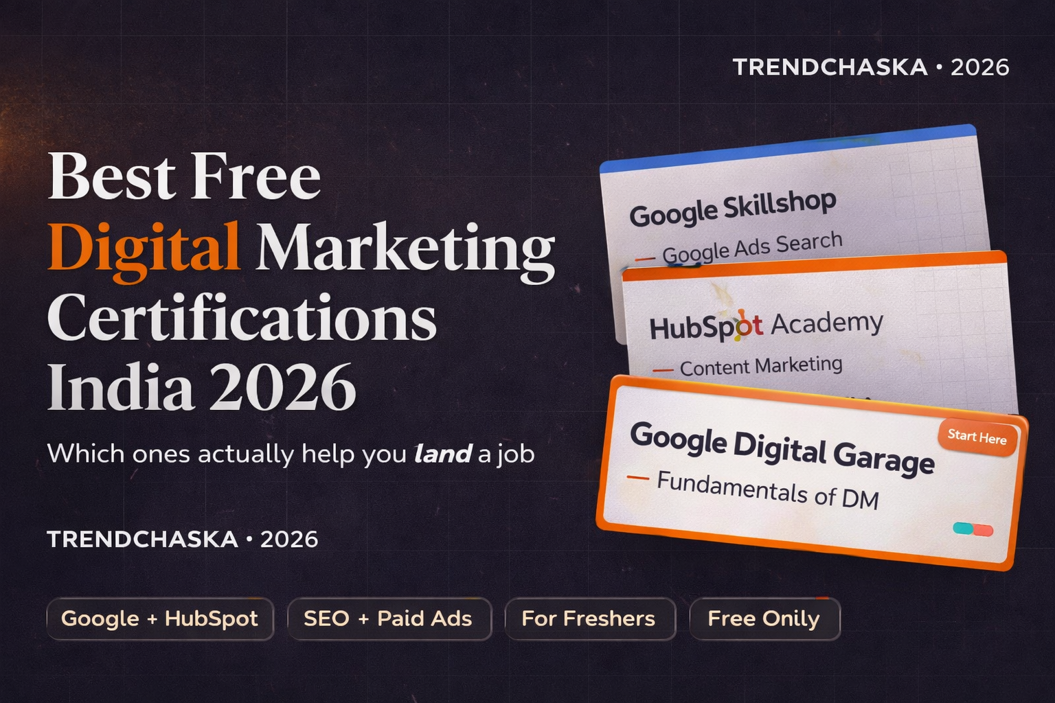 Best free digital marketing certifications in India for 2026 featuring Google Digital Garage, Google Skillshop, and HubSpot Academy for students and freshers.